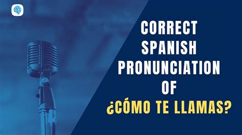 como te llamas pronunciation.